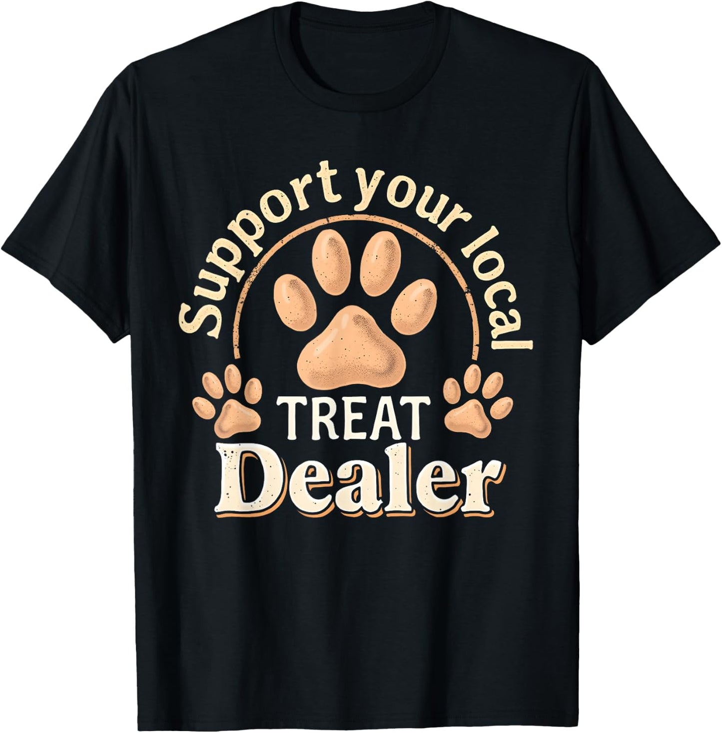 Support your local treat dealer Cute and Funny Dog Men Women Kids T-Shirt - T-Shirt | Black