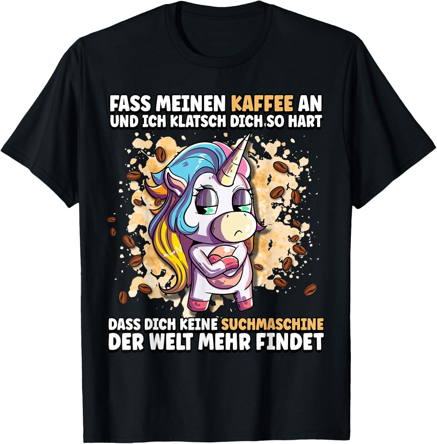 Fass meinen Kaffee an und ich klatsch dich so hart T-Shirt - T-Shirt | Black