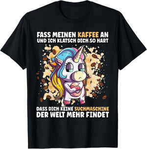 Fass meinen Kaffee an und ich klatsch dich so hart T-Shirt - T-Shirt | Black