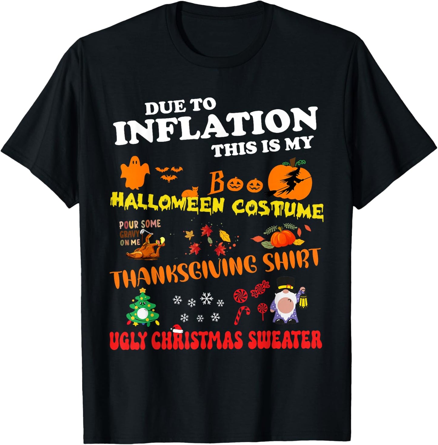 Due To Inflation This Is My Halloween Thanksgiving Christmas T-Shirt - T-Shirt | Black