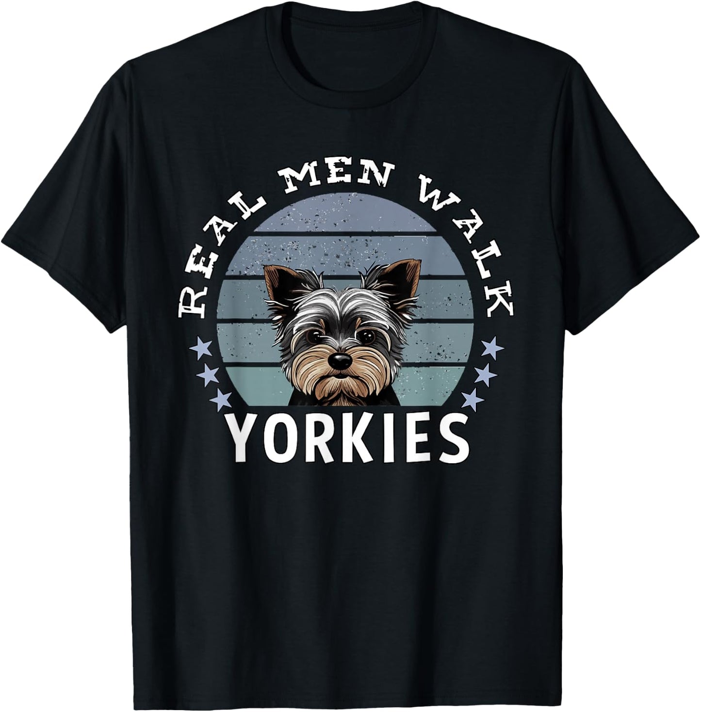 "Real Men Walk Yorkies" Yorkshire Terrier Funny Yorkie Dad T-Shirt - T-Shirt | Black