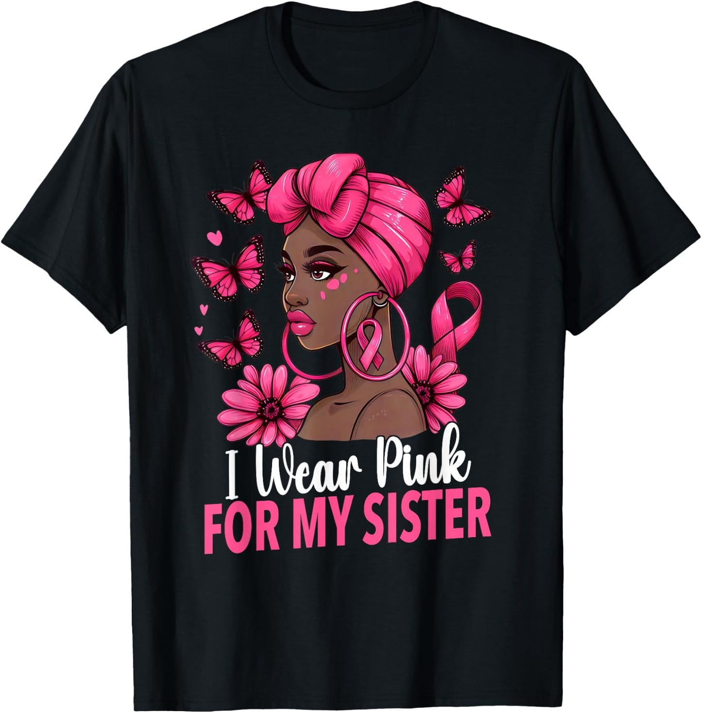 I wear Pink For My Sister Afro Woman Breast Cancer Awareness T-Shirt - T-Shirt | Black