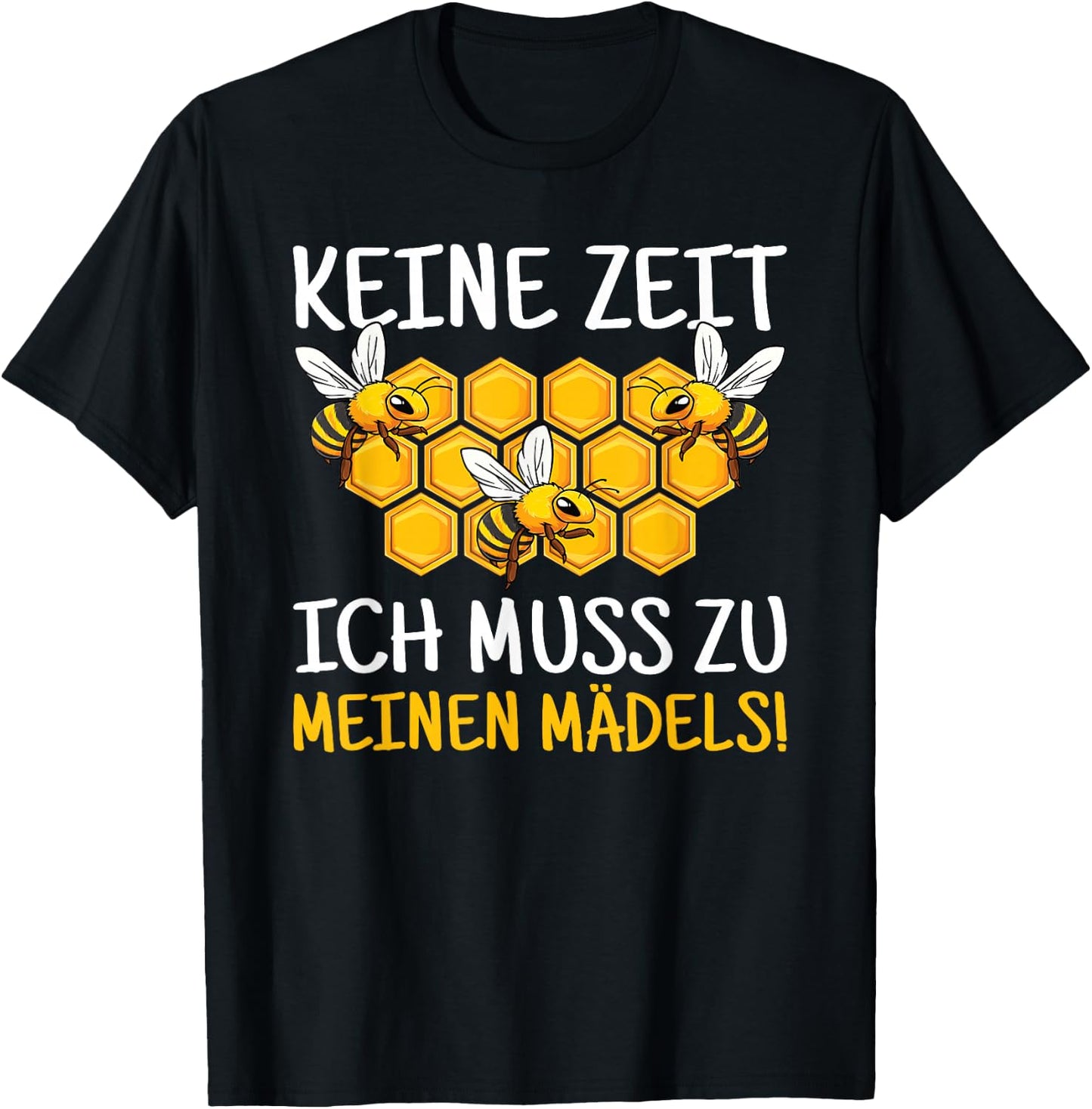 with German Text "Ich Muss Zu Meinen Mädels Biene Bienkeeter" [German Language], black T-Shirt - T-Shirt | Black