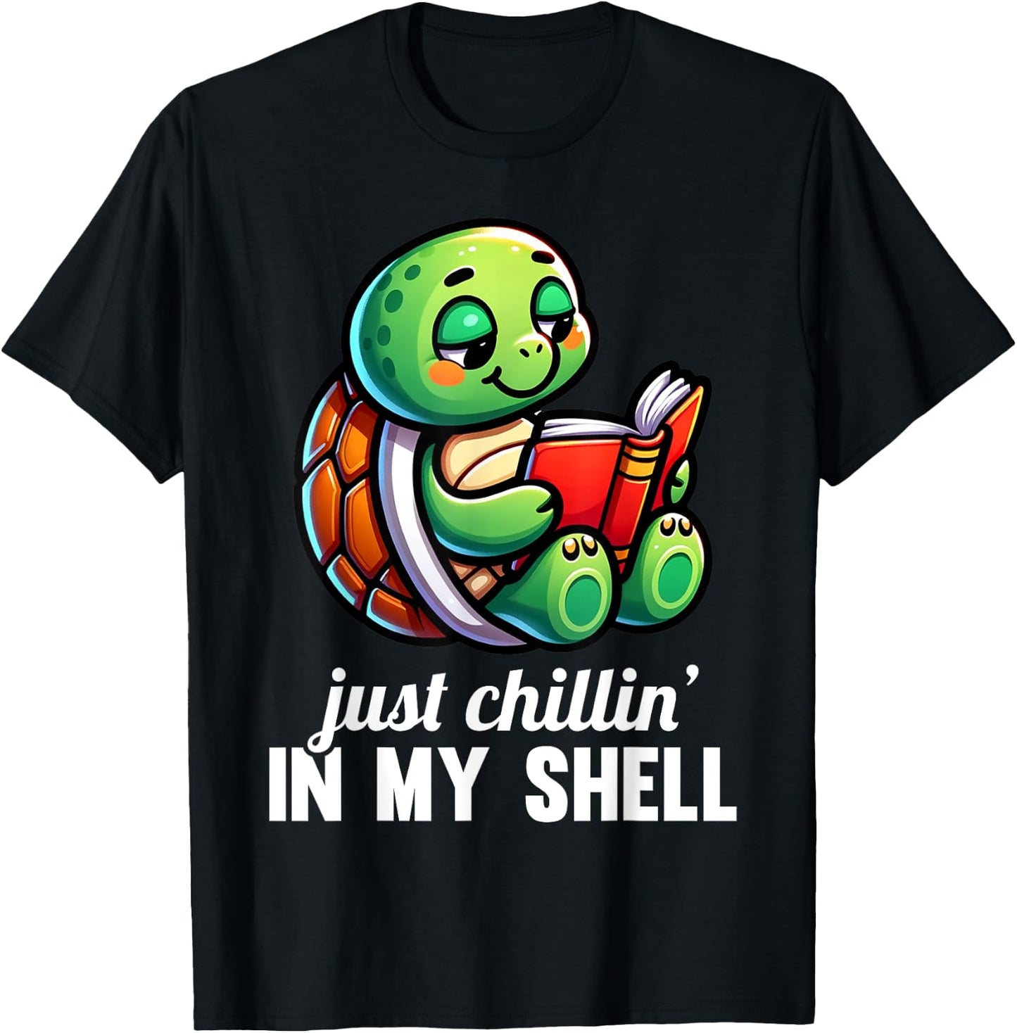 Just Chillin In My Shell Turtles Turtle Lover Graphic T-Shirt - T-Shirt | Black