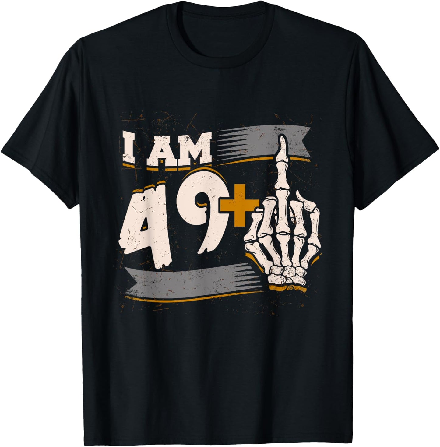 I Am 49 Plus Middle Finger Skeleton Bone 50th Birthday Shirt T-Shirt - T-Shirt | Black