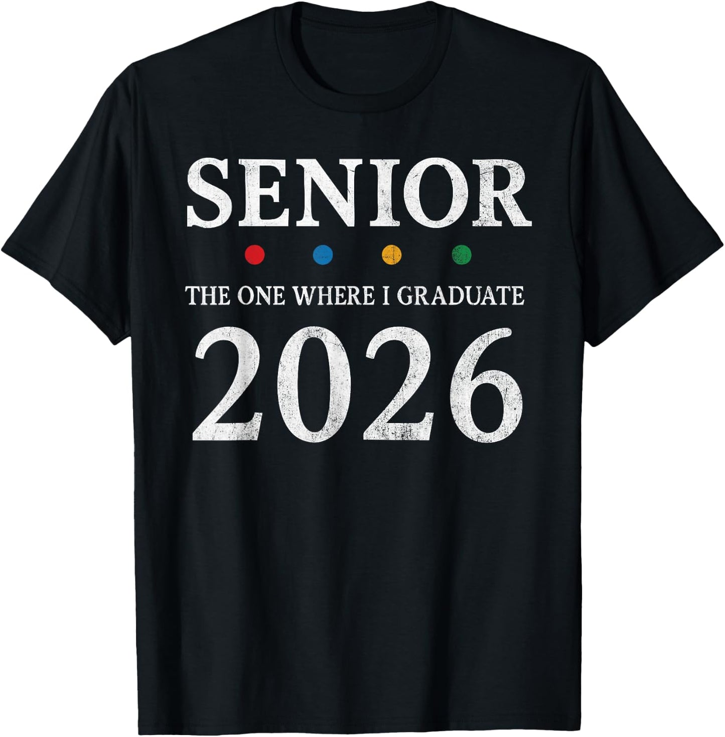 Senior 2026 The One Where I Graduate Chapter Seniors 26 T-Shirt - T-Shirt | Black