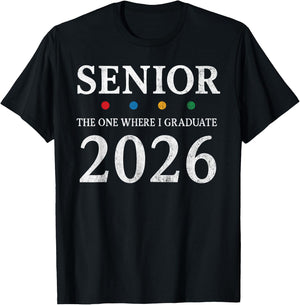 Senior 2026 The One Where I Graduate Chapter Seniors 26 T-Shirt - T-Shirt | Black