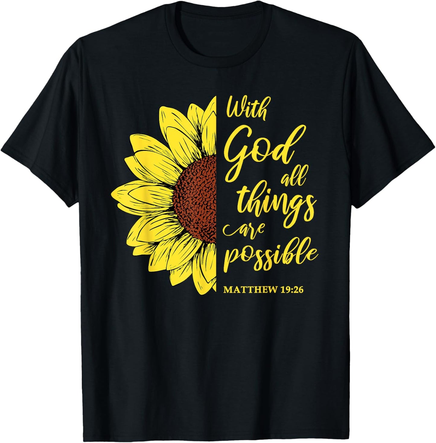 With God All Things Are Possible Sunflower Matthew 19:26 T-Shirt - T-Shirt | Black