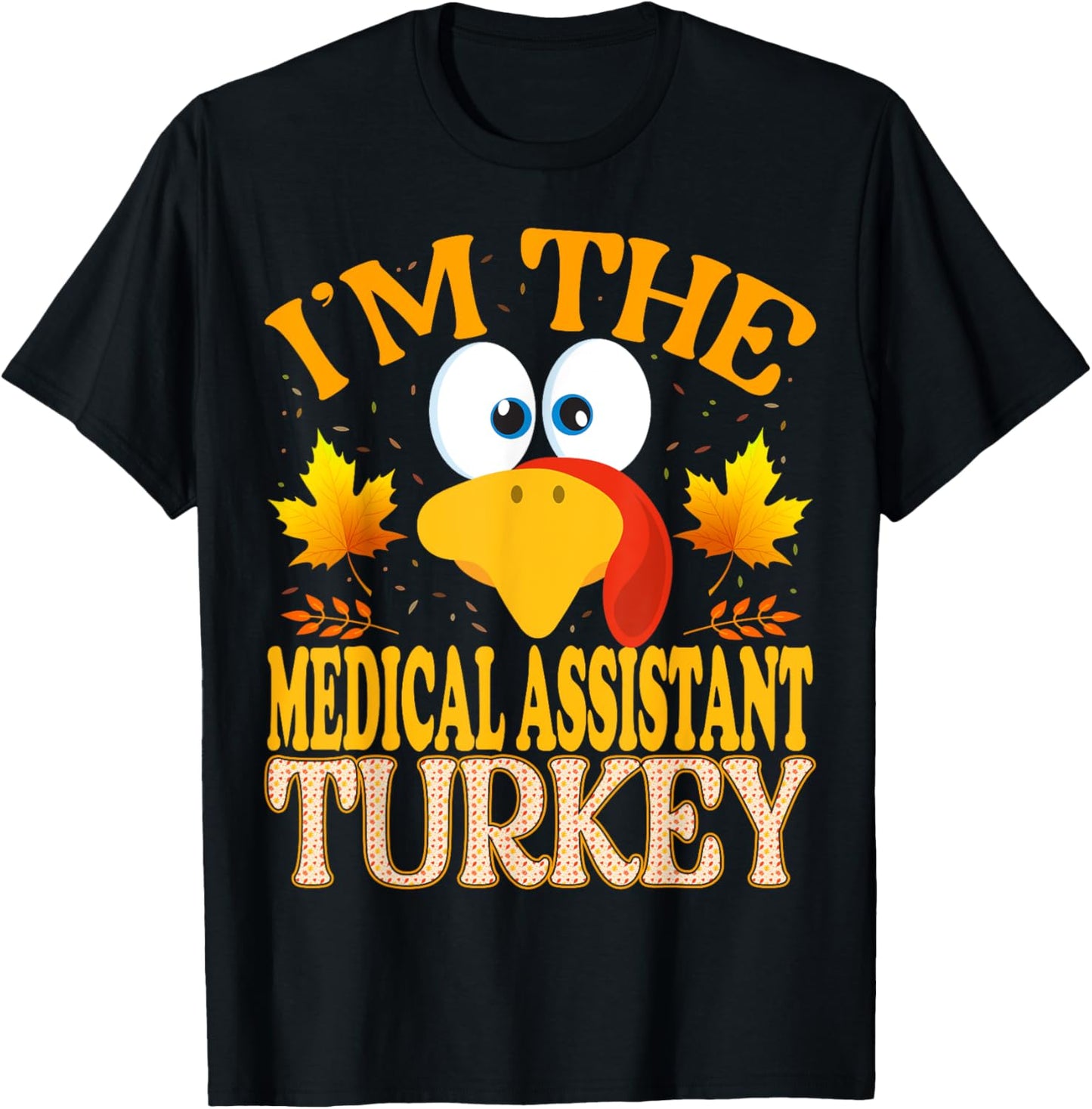 Thanksgiving I'm The Medical Assistant Turkey Matching T-Shirt - T-Shirt | Black