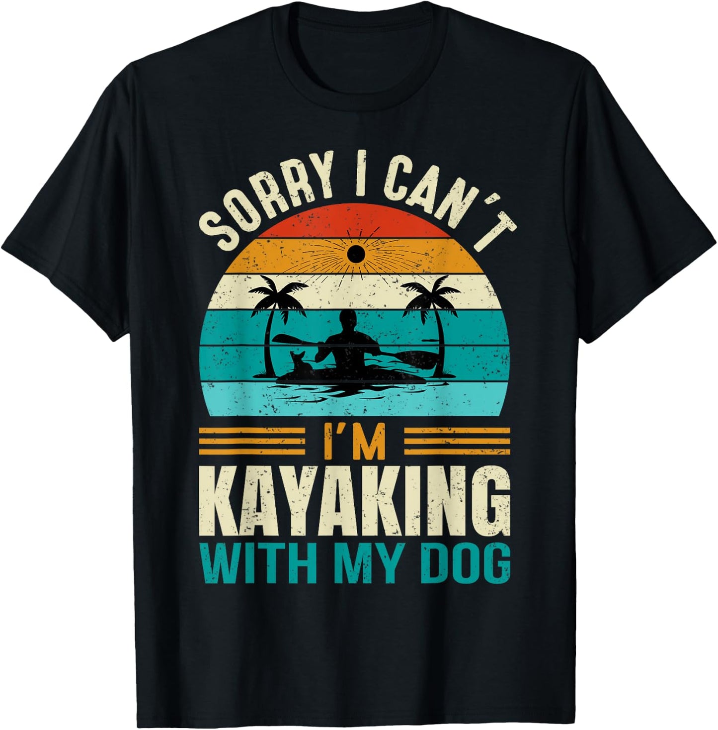 Sorry I Can't I'm Kayaking With My Dog Funny Vintage Kayak Women T-Shirt - T-Shirt | Black