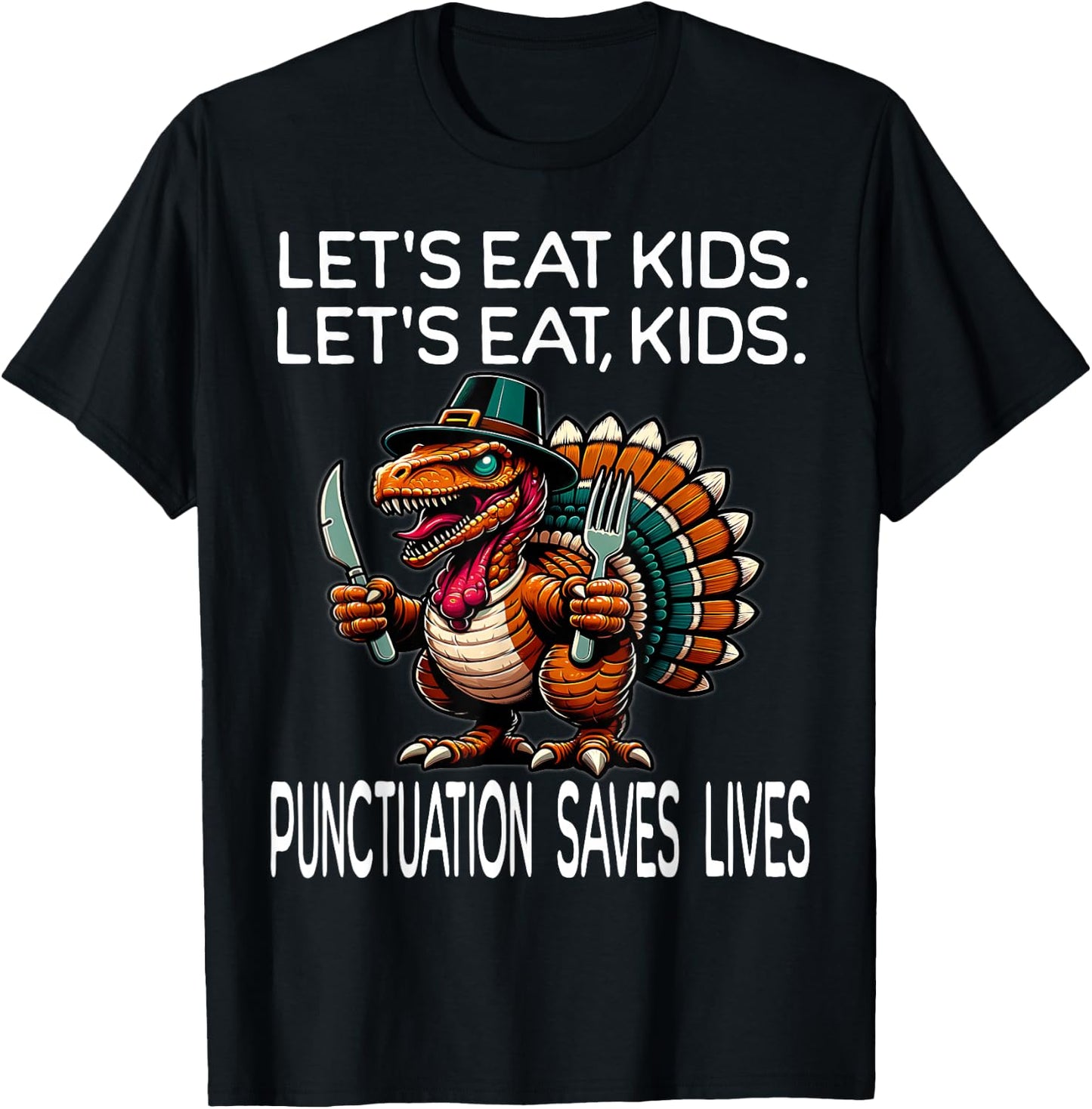 Funny Thanksgiving Teacher Turkey Lets Eat Kids Punctuation T-Shirt - T-Shirt | Black