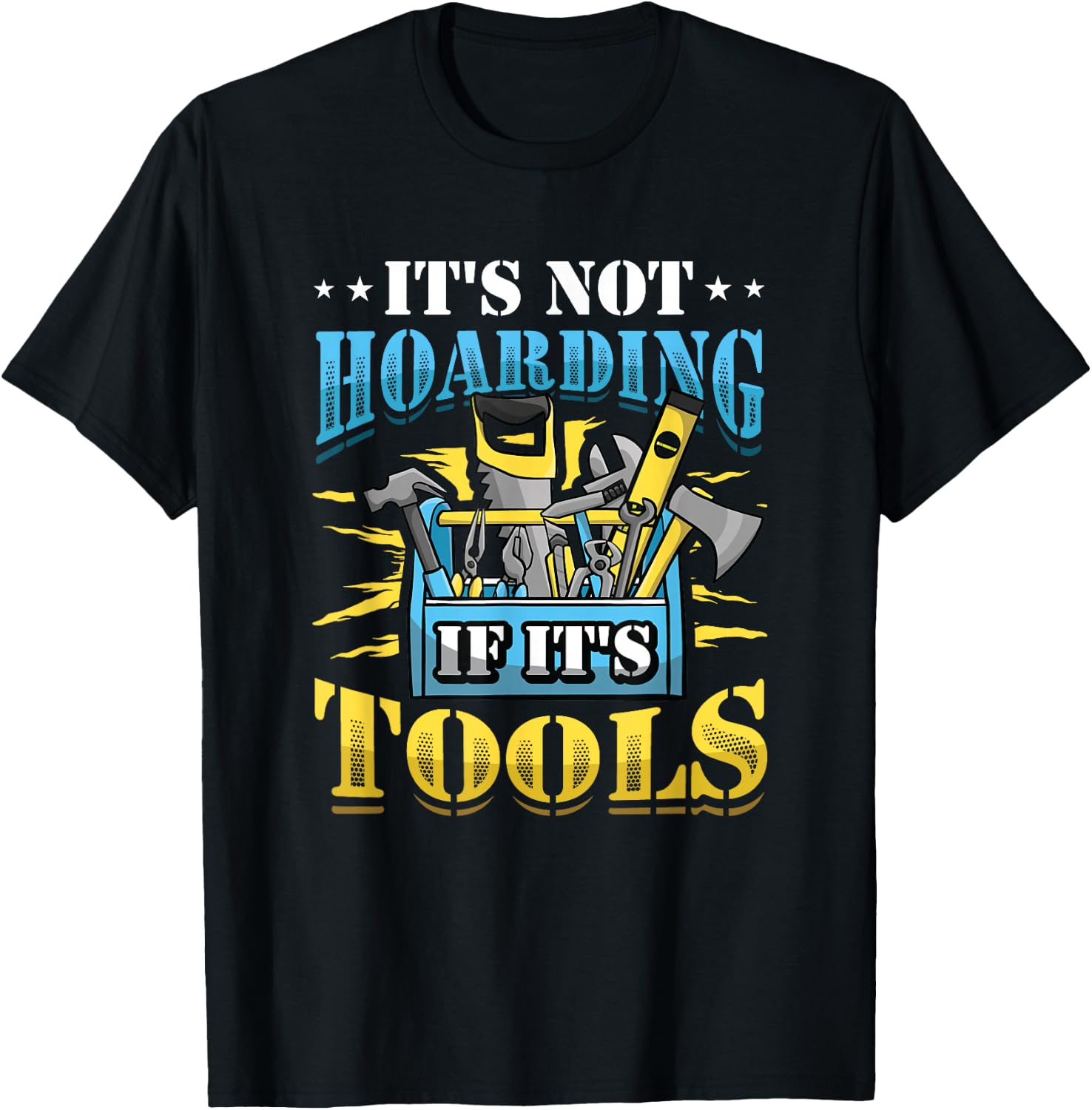 It´s Not Hoarding If It´s Tools Mechanic Craftsman T-Shirt - T-Shirt | Black