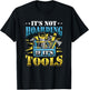 It´s Not Hoarding If It´s Tools Mechanic Craftsman T-Shirt - T-Shirt | Black