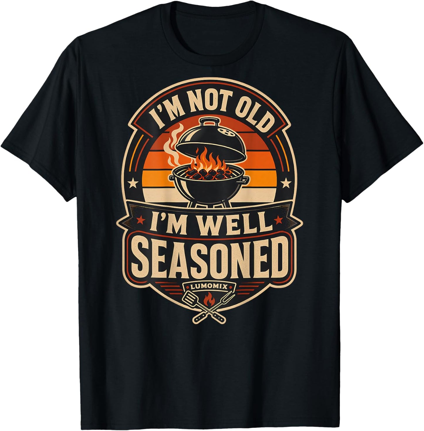 Funny Grilling BBQ Shirts - I'm Not Old I'm Well Seasoned T-Shirt - T-Shirt | Black