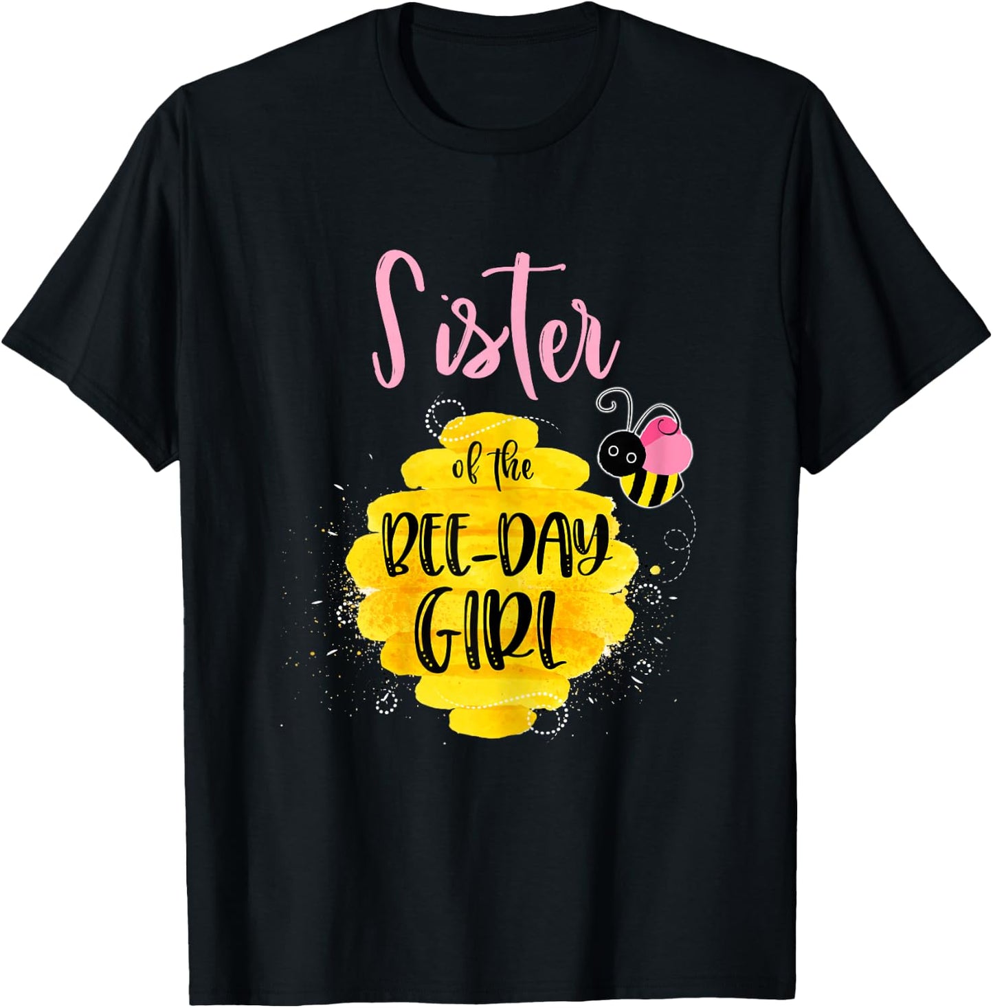 Sister Bee Day Girl Birthday Honeybee Bday Party Family T-Shirt - T-Shirt | Black