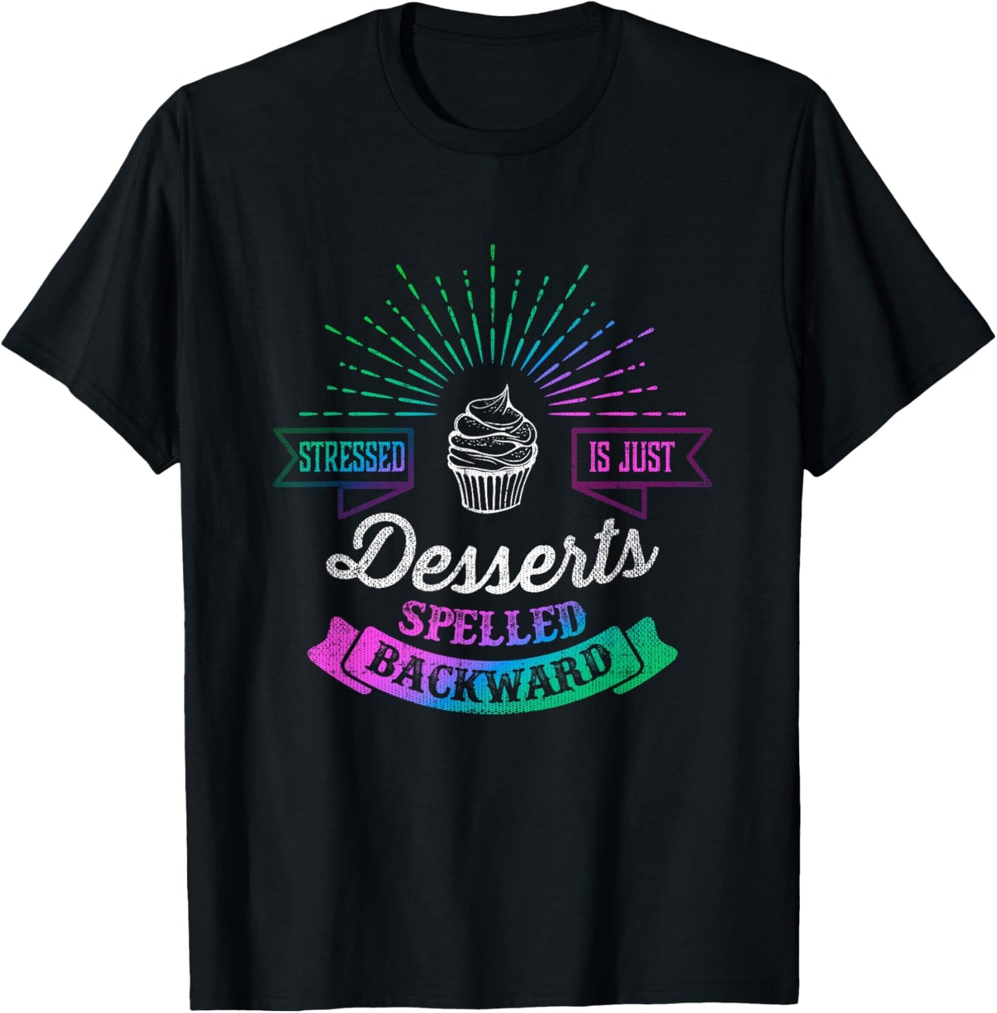 Stressed is Just Desserts Spelled Backwards T-Shirt - T-Shirt | Black