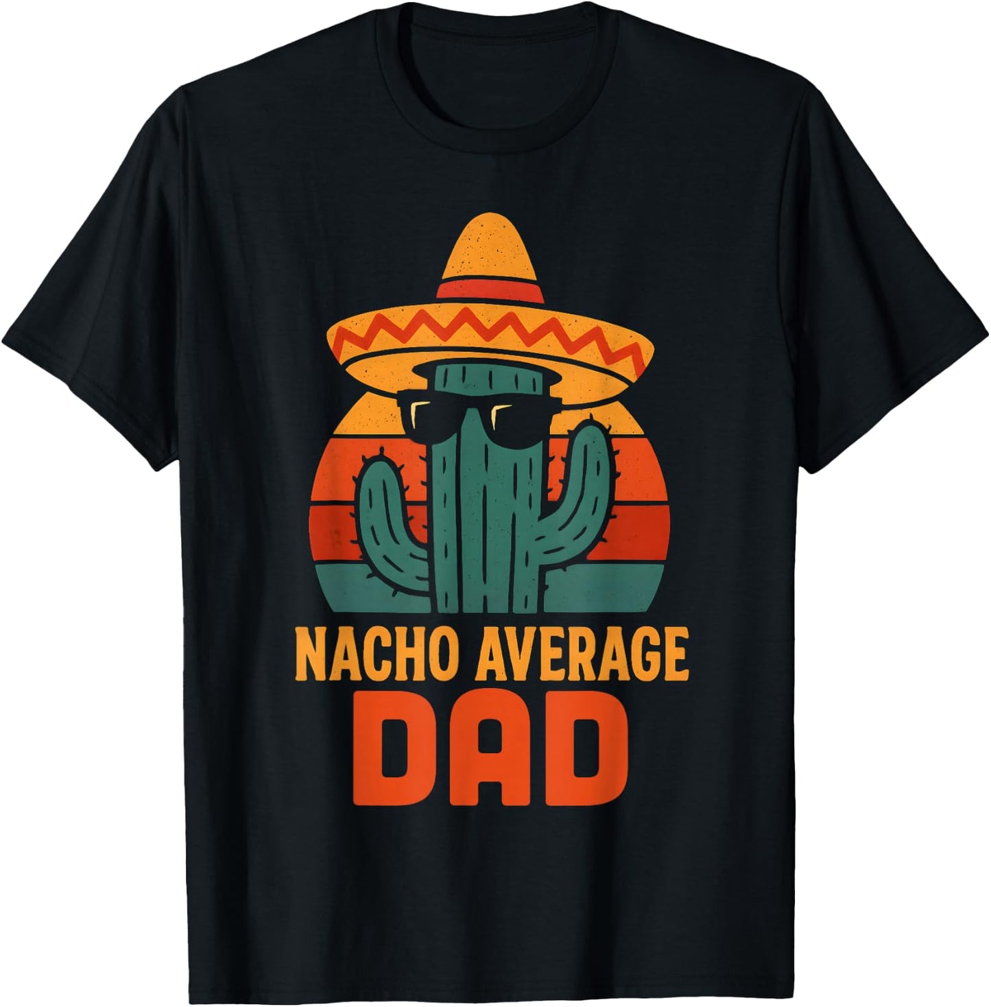 Funny Dad Joke Humor Saying Fathers Day Nacho Average Men T-Shirt - T-Shirt | Black