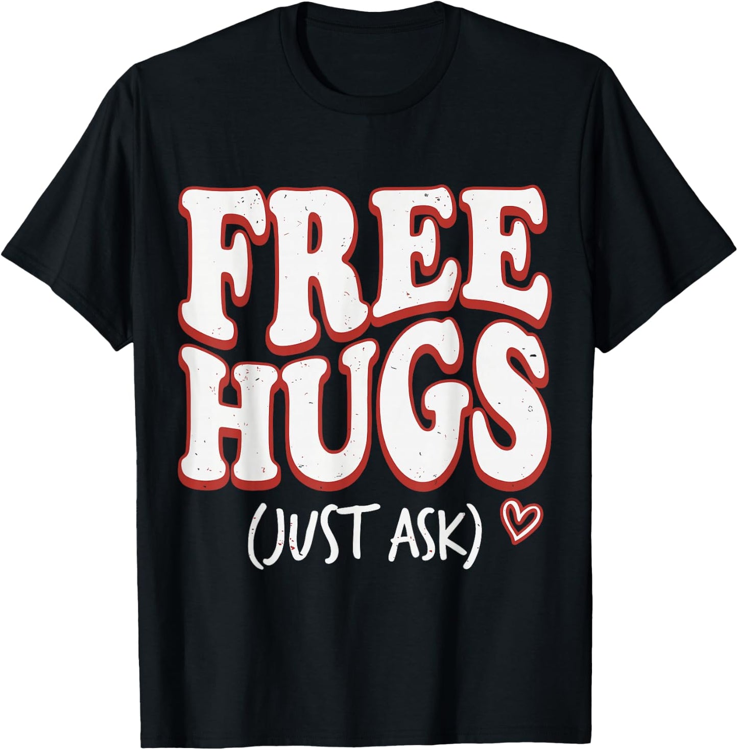 Free Hugs Just Ask T-Shirt - T-Shirt | Black
