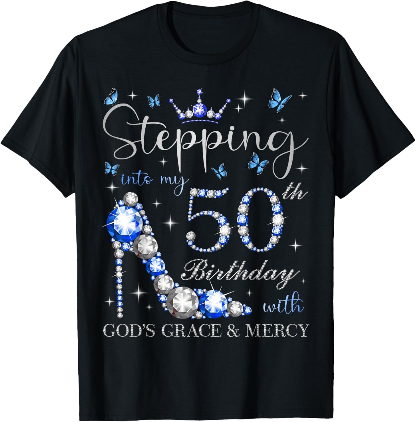 Stepping Into My 50th Birthday With God's Grace & Mercy T-Shirt - T-Shirt | Black
