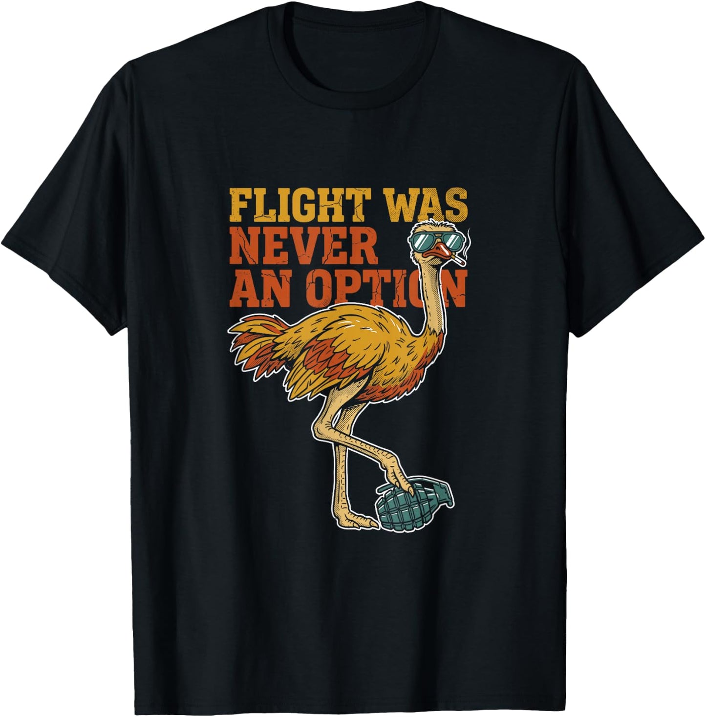 Flight was Never an Option Funny Ostrich Animal Meme Vintage T-Shirt - T-Shirt | Black