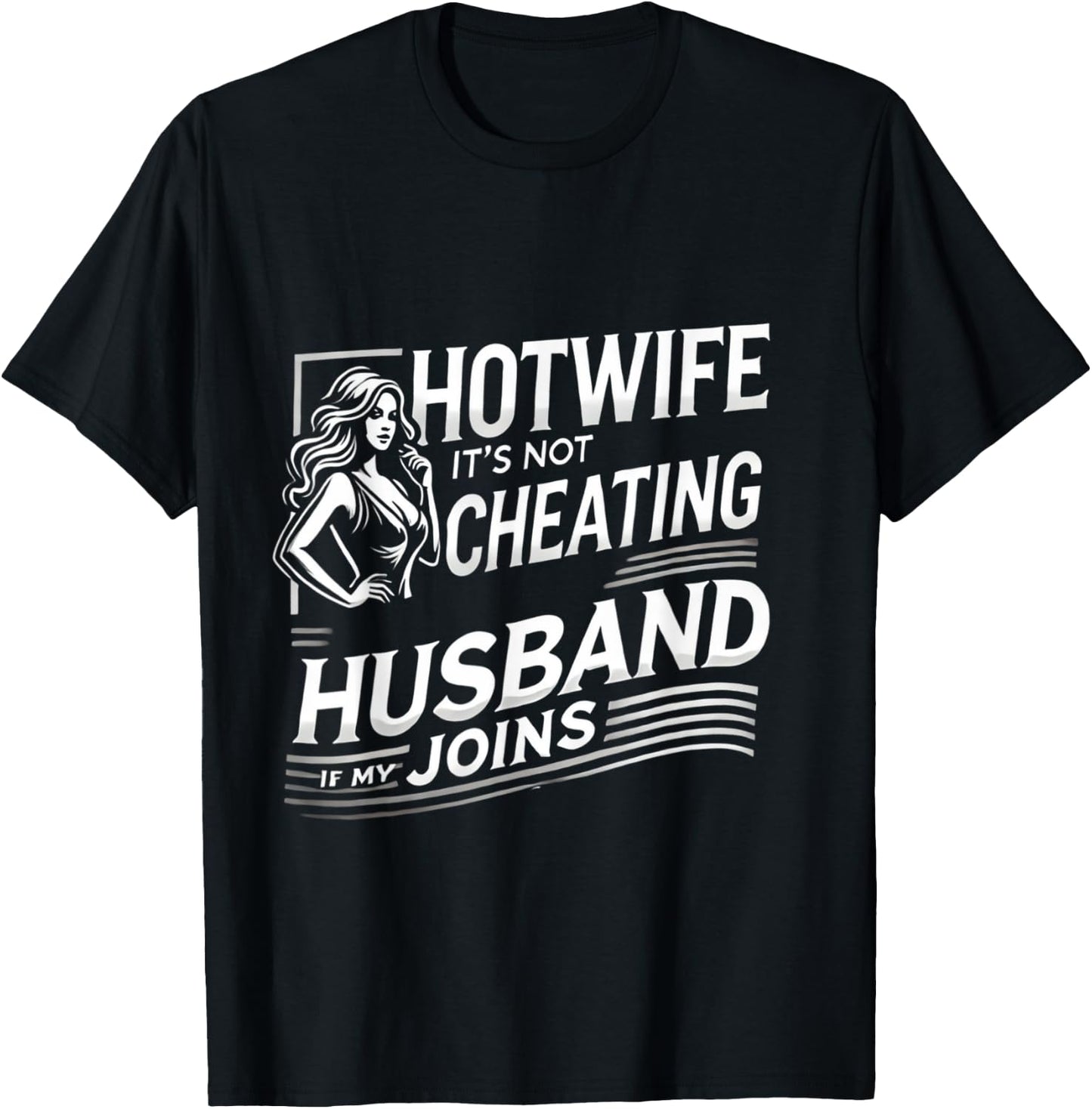 Hotwife It's Not Cheating if my Husband Joins | Adult Humor T-Shirt - T-Shirt | Black