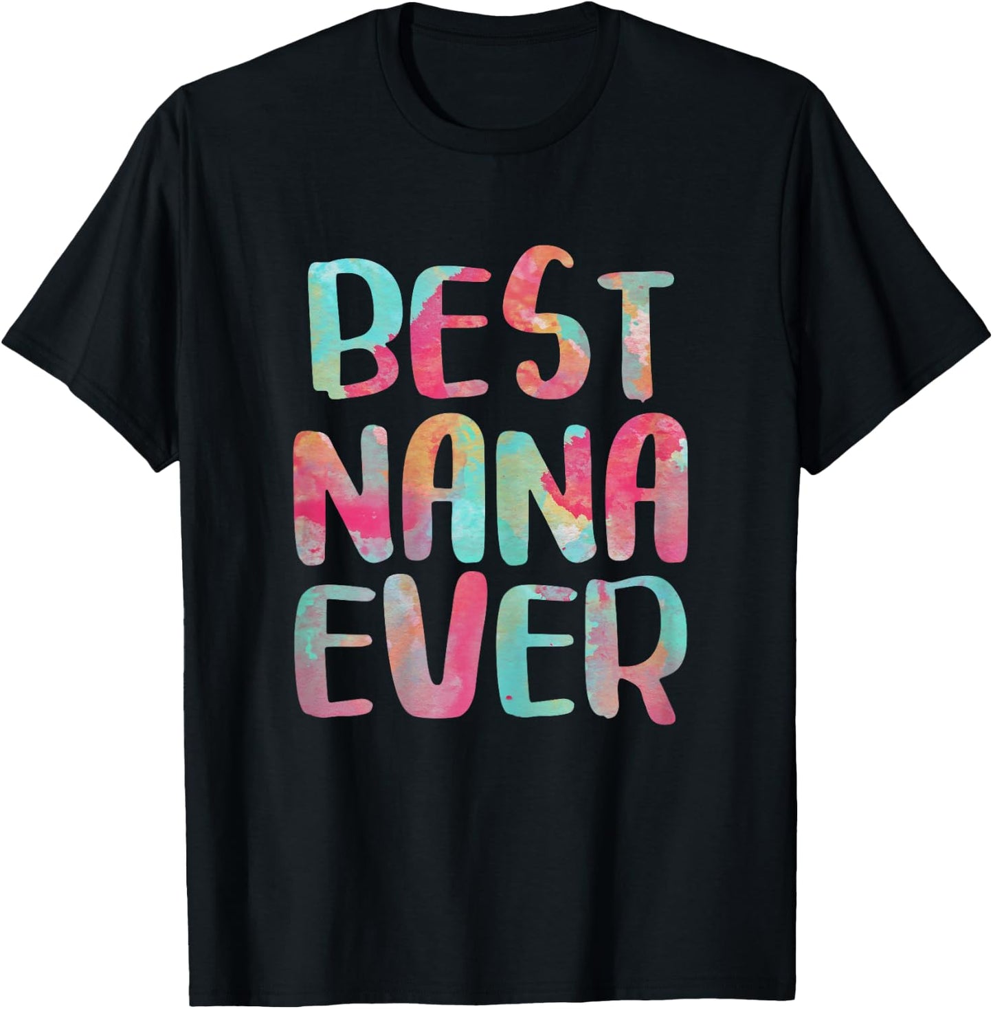 Best Nana Ever Shirt Funny Women Mothers Day T-Shirt - T-Shirt | Black