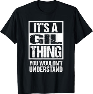 It's A Gil Thing You Wouldn't Understand T-Shirt - T-Shirt | Black
