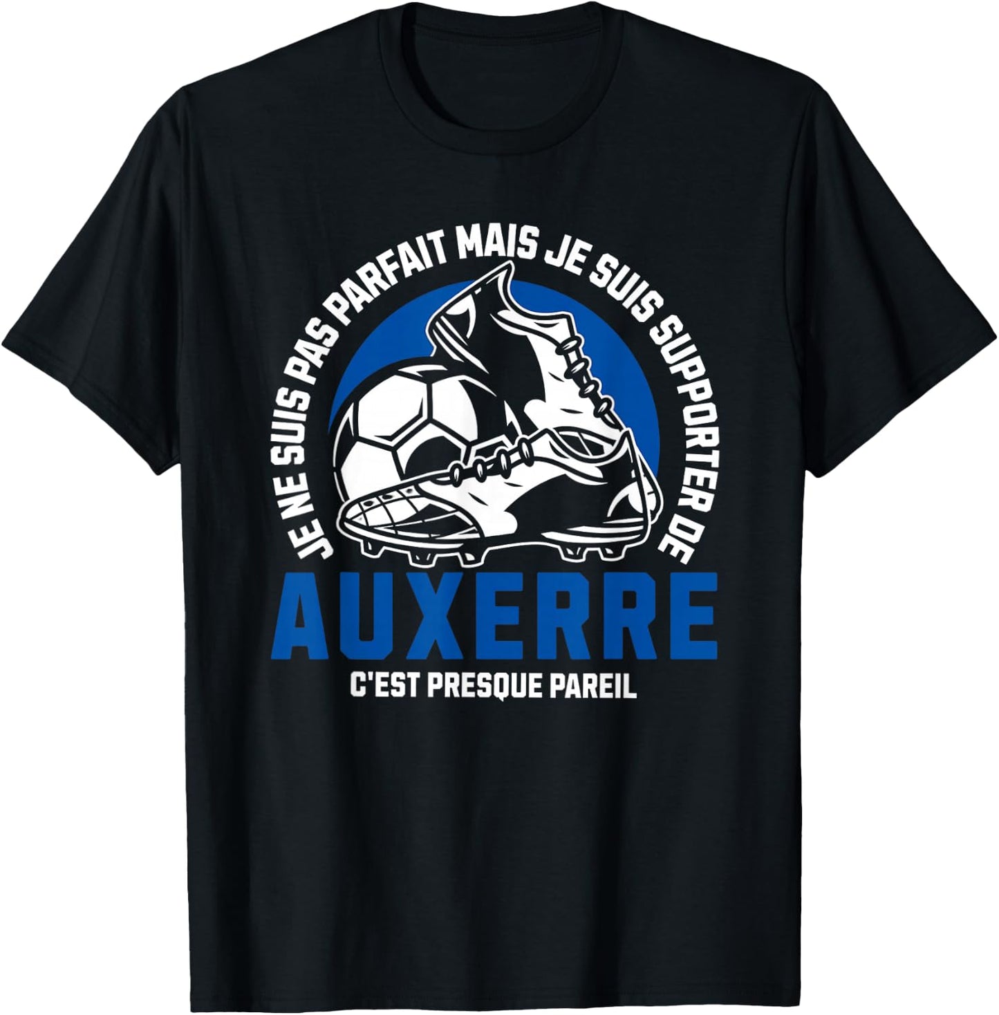 Supporter AUXERRE FOOT - FOOTBALL - AUXERRE HUMOUR , Black, S T-Shirt - T-Shirt | Black