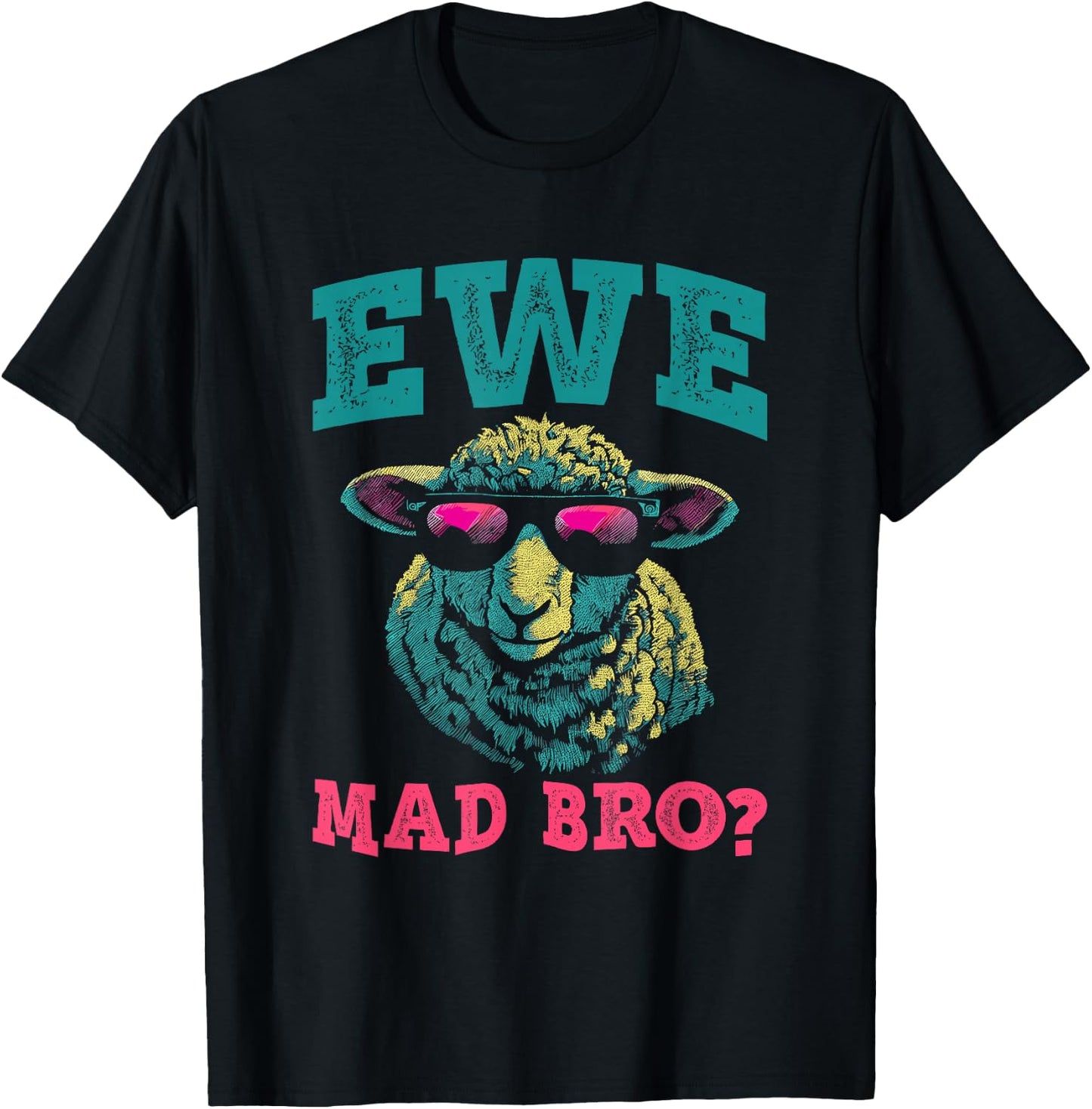 Ewe Mad Bro - Funny Animal Pun U Mad Bruh Sheep Lover T-Shirt - T-Shirt | Black