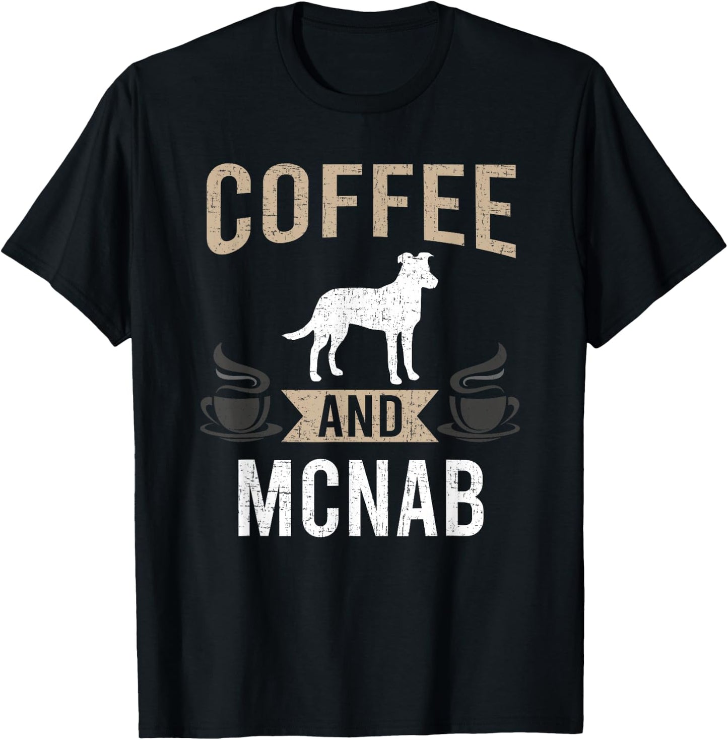Coffee and Mcnab Dog Lover T-Shirt - T-Shirt | Black
