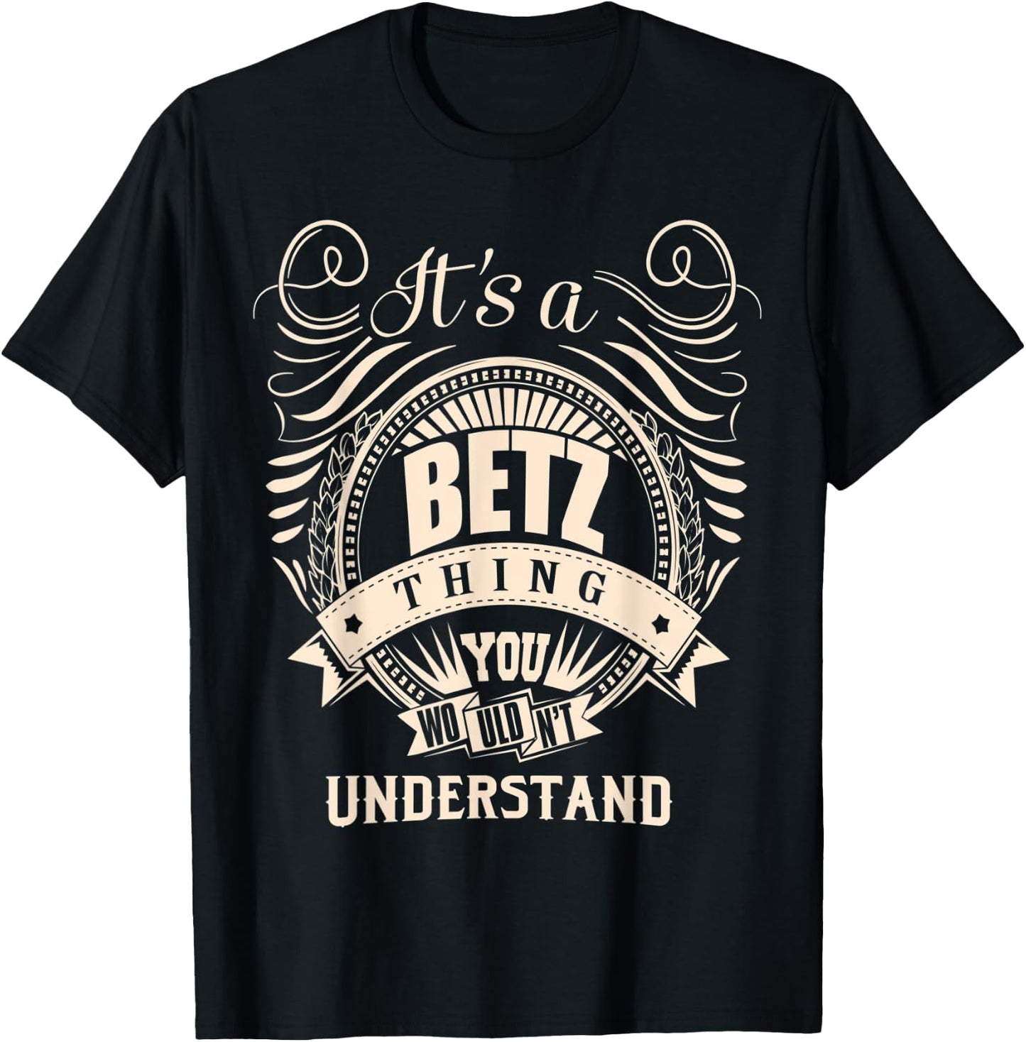It's a BETZ Thing You Wouldn't Understand Gifts T-Shirt - T-Shirt | Black