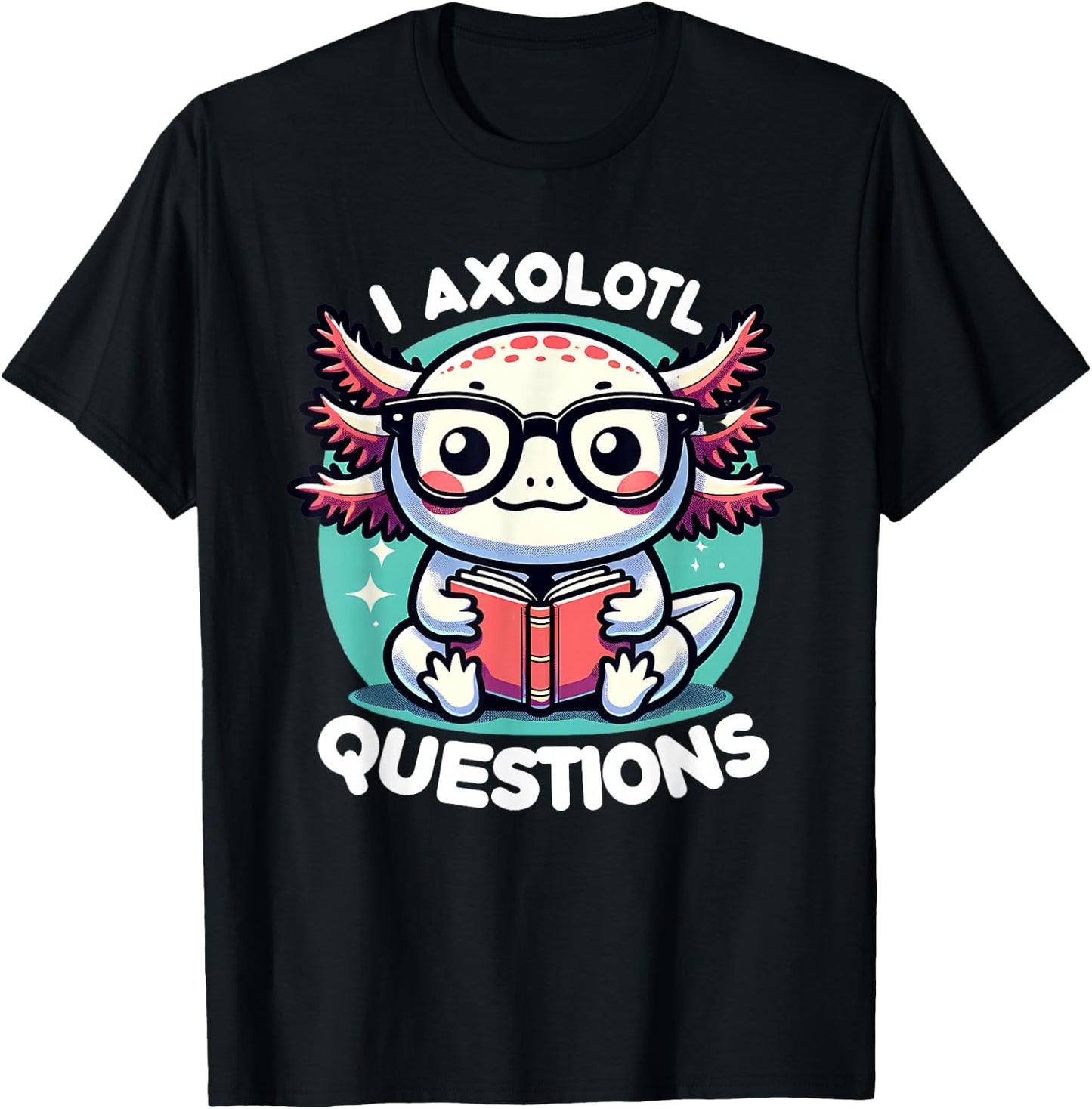 Funny Axolotl Questions Cute Axolotl T-Shirt - T-Shirt | Black