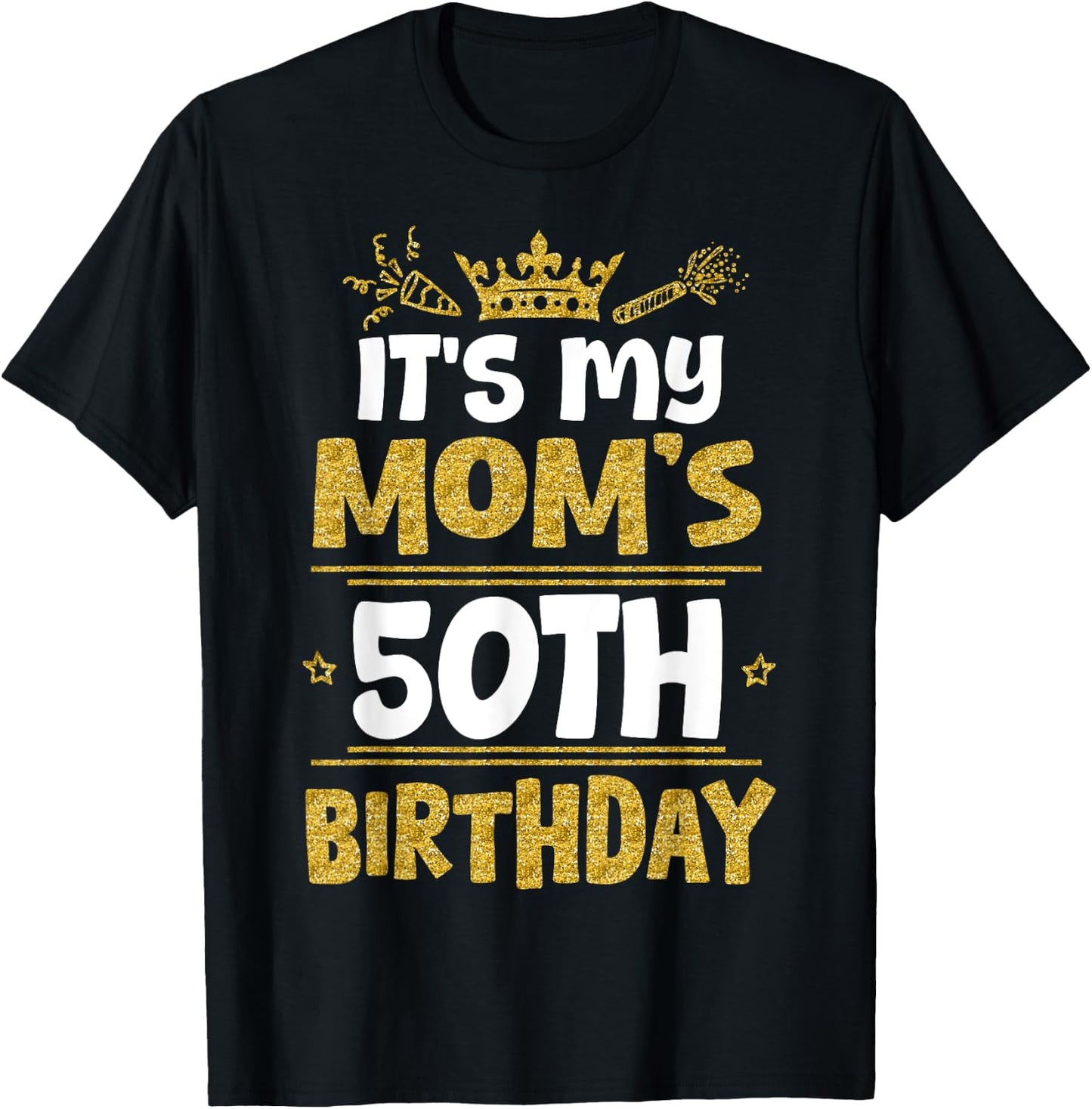Happy It's My Mom's 50th Birthday 1975 50 Years Old T-Shirt - T-Shirt | Black