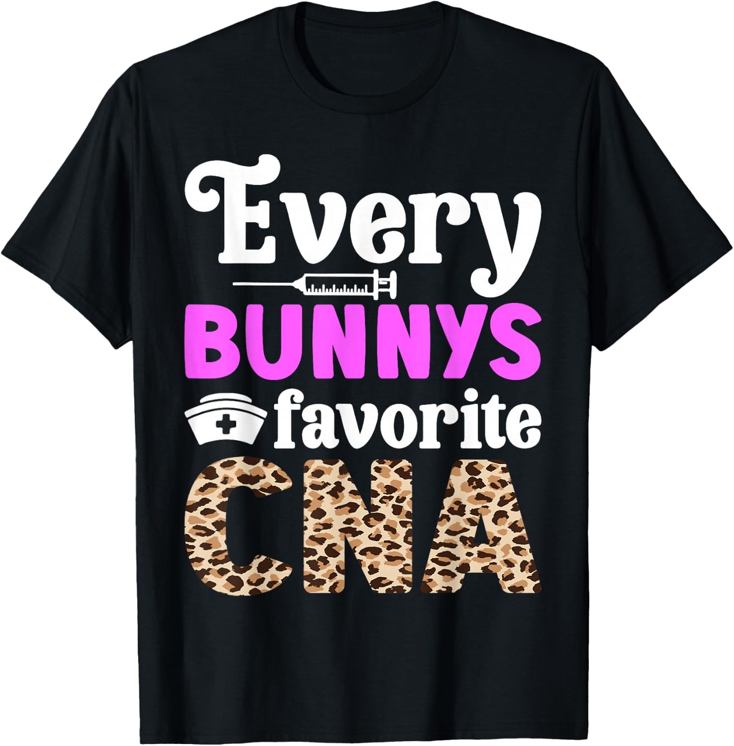Every Bunny's Favorite CNA T-Shirt - T-Shirt | Black