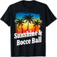 Sunshine and Bocce Ball Funny Player Playing Winner Winning T-Shirt - T-Shirt | Black