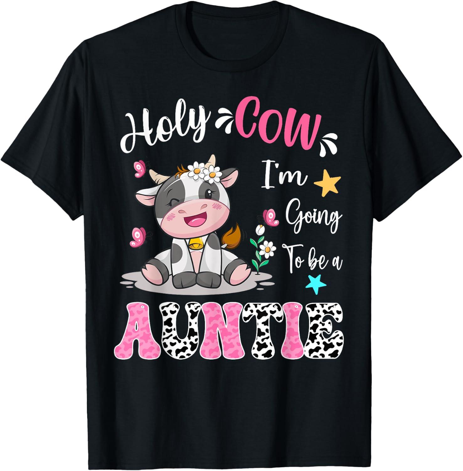 Holy Cow I'm Going To Be a Auntie Pregnancy Announcement T-Shirt - T-Shirt | Black