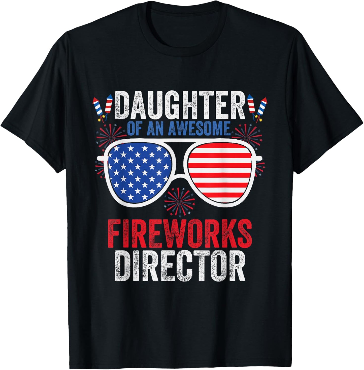 Daughter of an Awesome Fireworks Director Funny 4th Of July T-Shirt - T-Shirt | Black