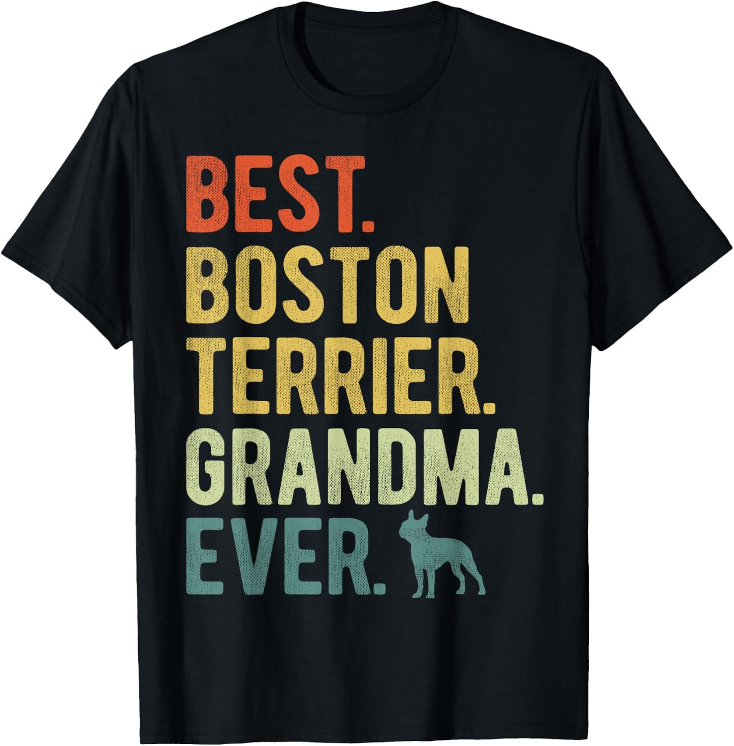 Best Boston Terrier Grandma Ever Dog Lovers Mother's Day Men Women T-Shirt - T-Shirt | Black