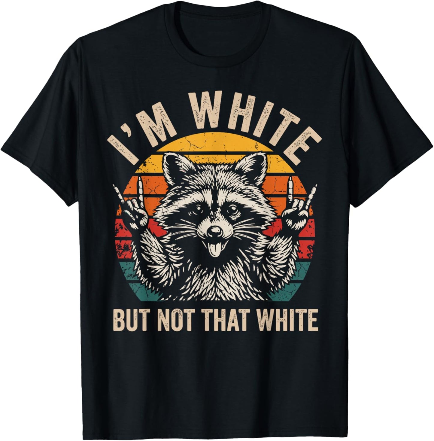 I’m White But Not that White Raccoon T-Shirt - T-Shirt | Black
