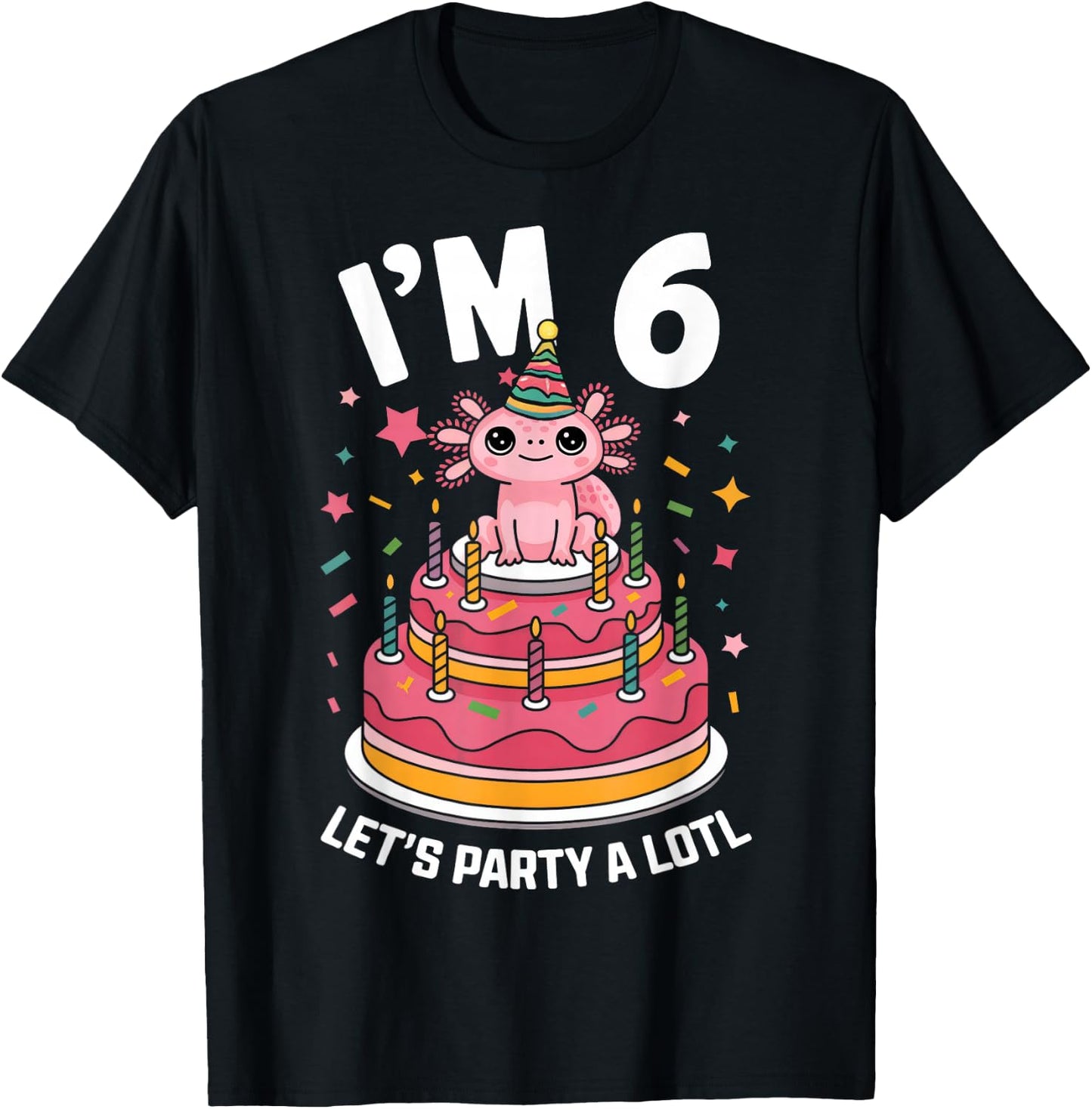 I'm 6 Birthday Axolotl Party 6th Birthday Kids Cute Axolotl T-Shirt - T-Shirt | Black