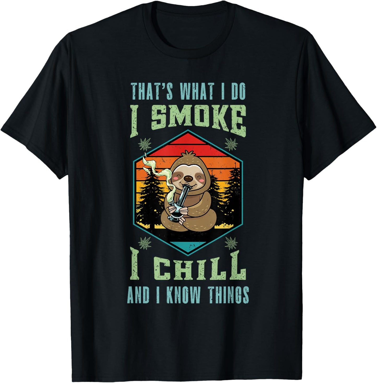 Sloth Smoking Weed I Smoke Chill and White Things Cannabis T-Shirt - T-Shirt | Black