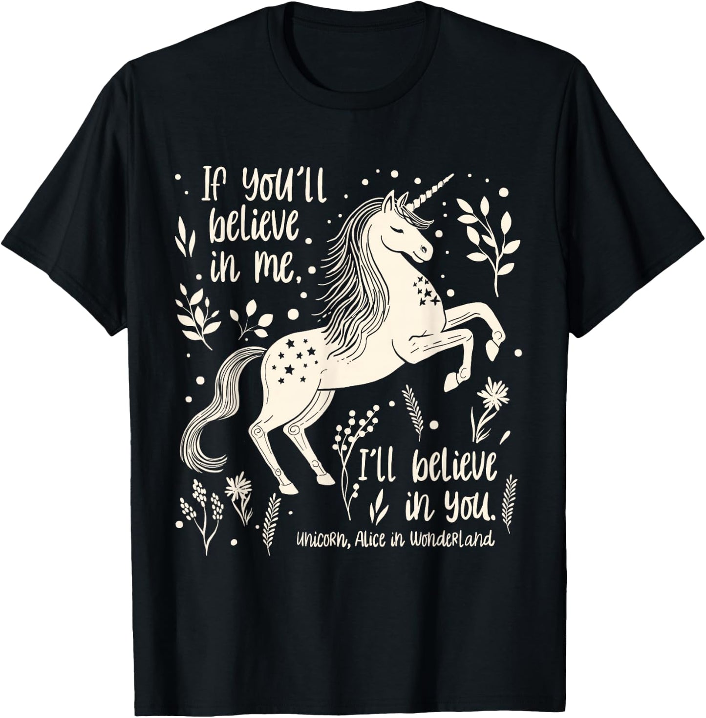 Unicorn “Believe in you” Alice in Wonderland Quote T-Shirt - T-Shirt | Black