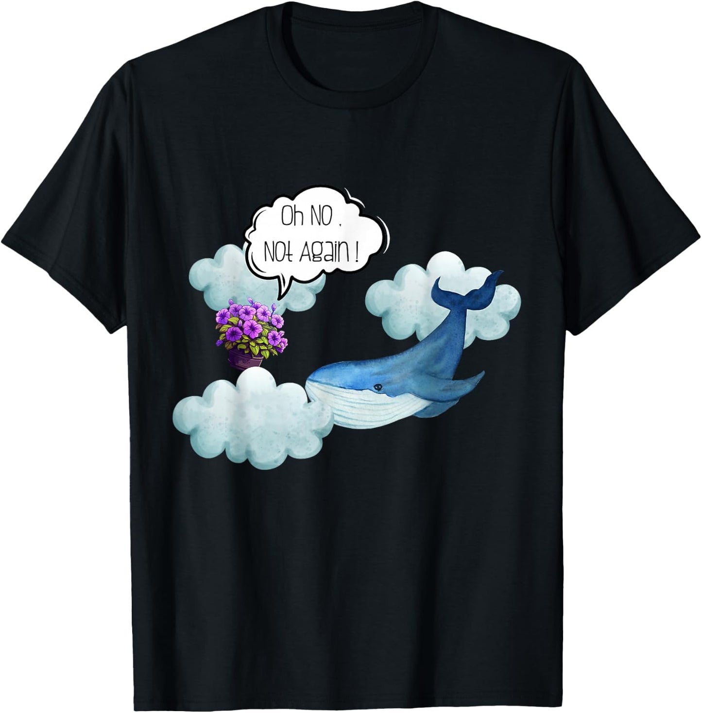 Oh No Not Again Funny Whale and Petunia Awsome T-Shirt - T-Shirt | Black