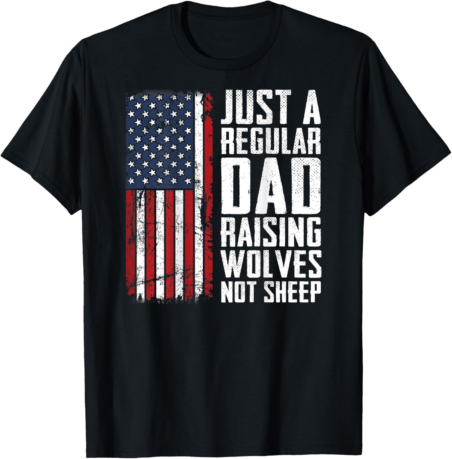 Regular Dad Raising Wolves Not Sheep - Fathers Day - ON BACK T-Shirt - T-Shirt | Black