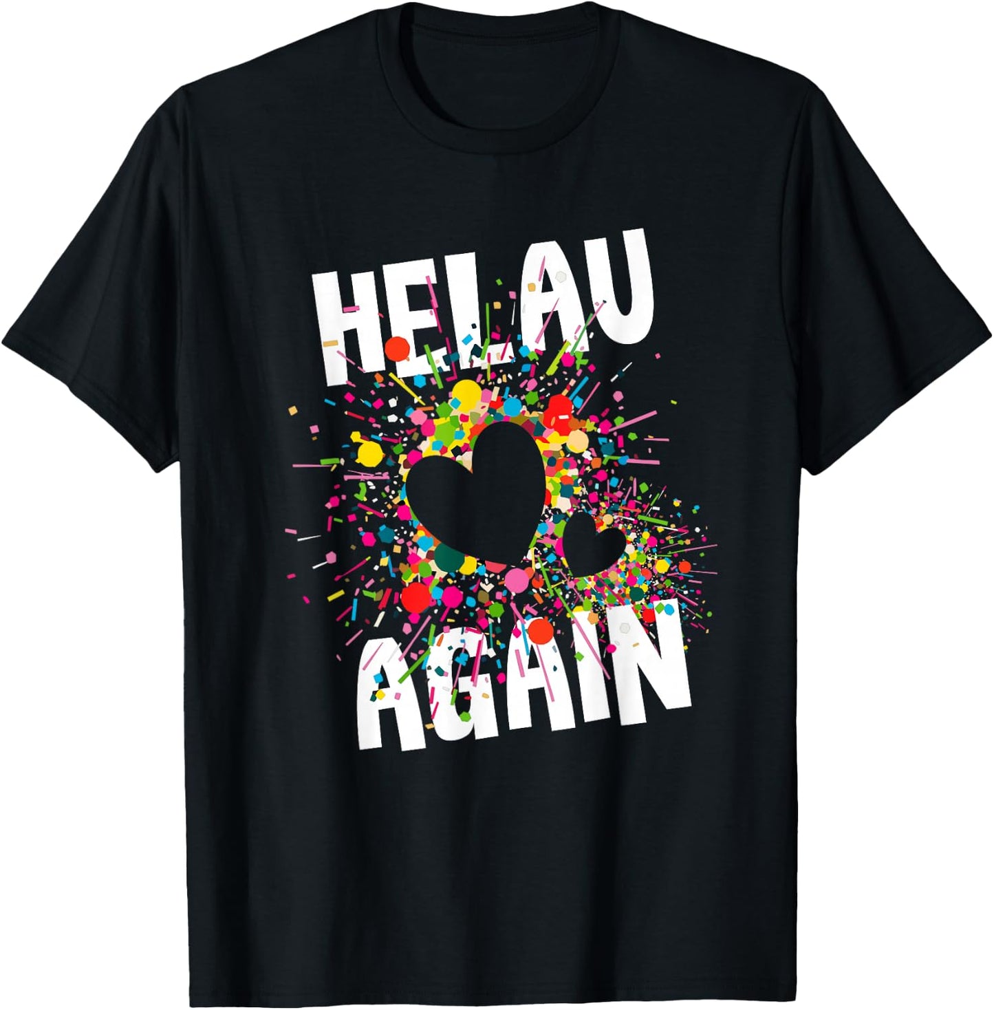 Helau Again Carnival Party Costume Confetti , black T-Shirt - T-Shirt | Black