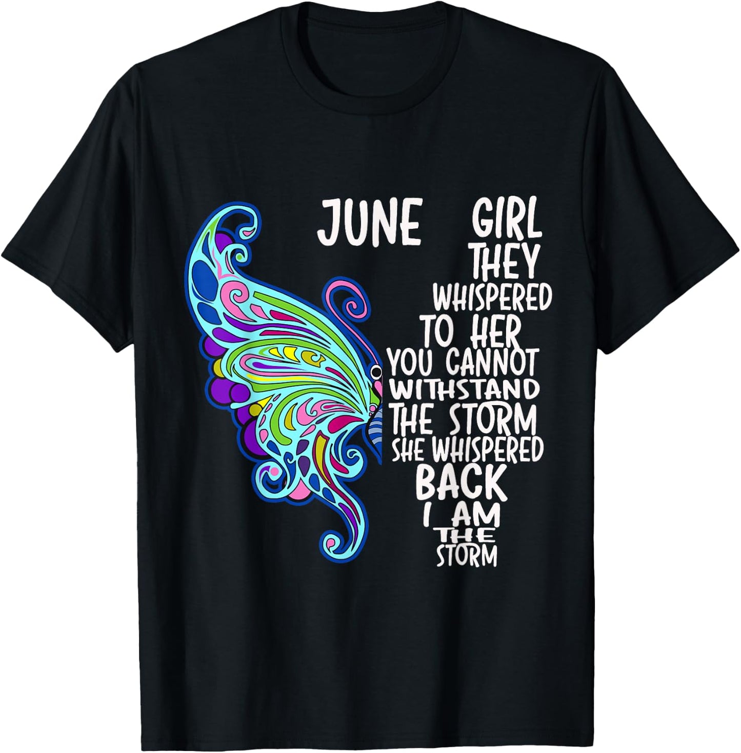 June Girl She Whispered Back I Am The Storm Butterfly T-Shirt - T-Shirt | Black