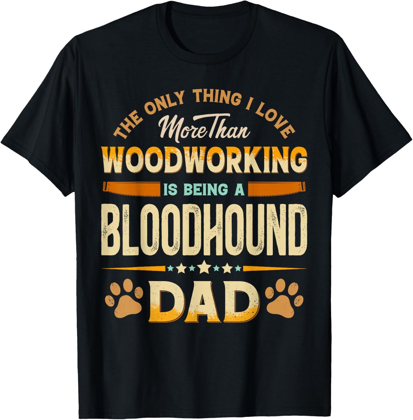 Funny Woodworking Father's Day - Bloodhound Dad Dog Lover T-Shirt - T-Shirt | Black