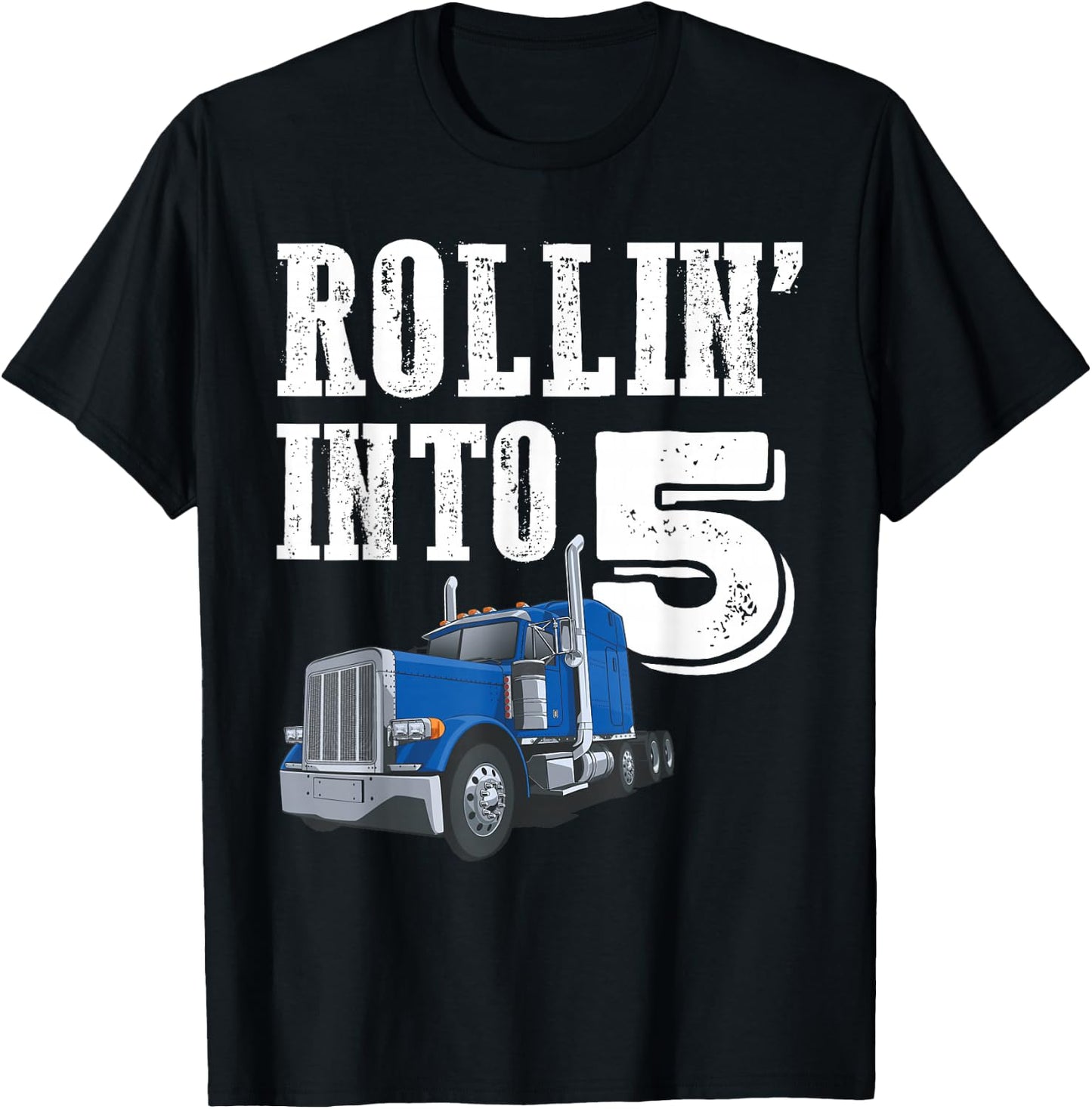 Rollin Into 5 Big Rig Semi Trailer Truck 5th Birthday T-Shirt - T-Shirt | Black