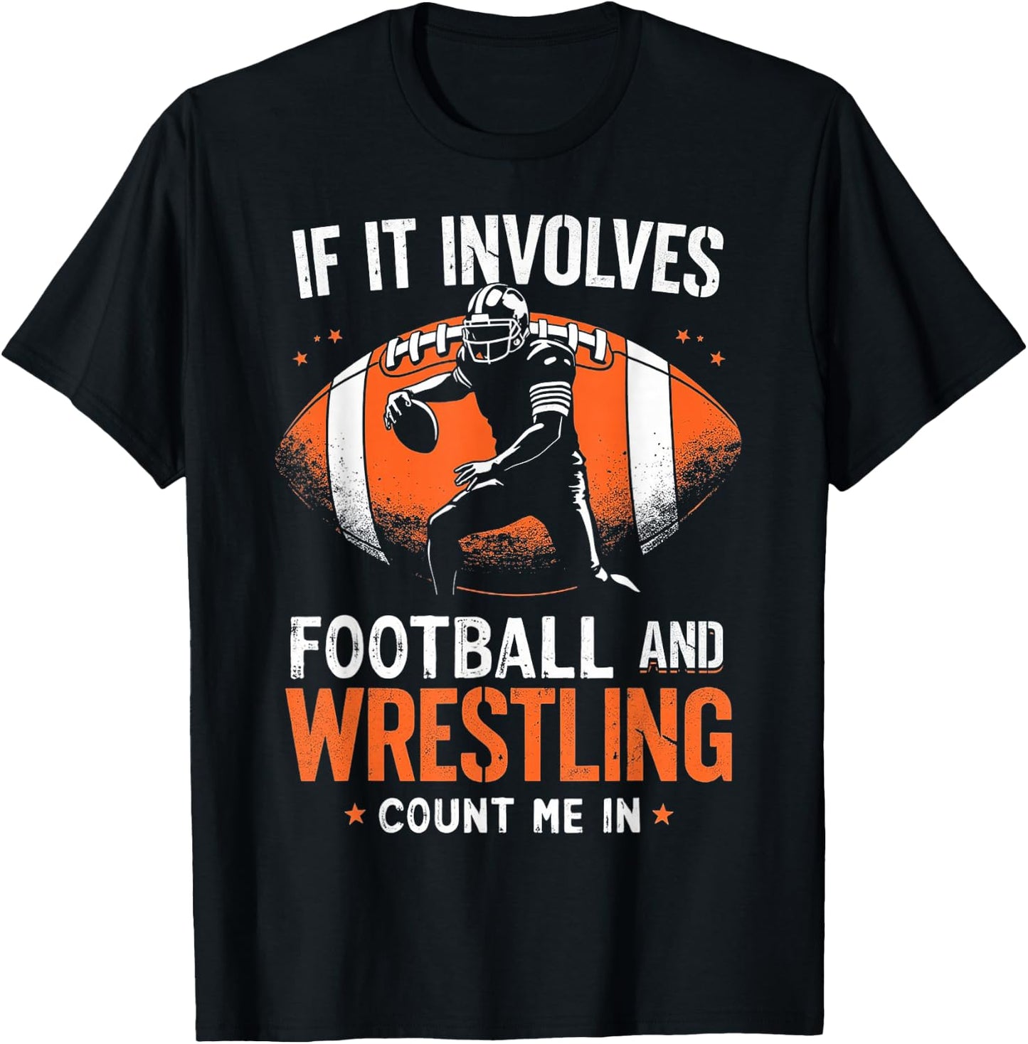 If It Involves Football And Wrestling Count Me In Wrestler T-Shirt - T-Shirt | Black