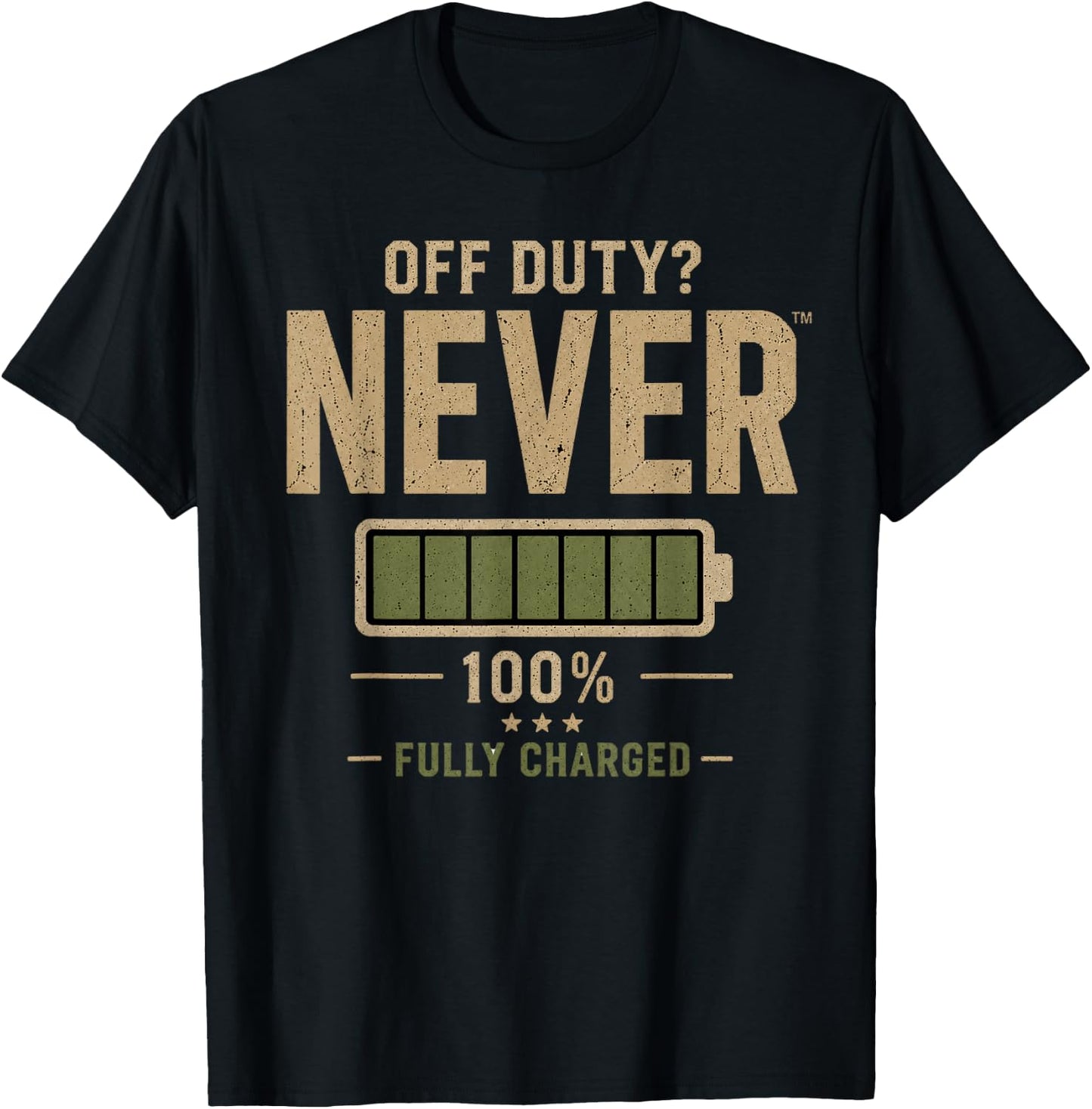Off Duty? Never Fully Charged Funny Dad T-Shirt - T-Shirt | Black